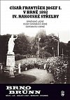 Císař František Josef I. v Brně 1892 IV. rakouské střelby - Brněnské lázně, Český fašismus a Esperanto