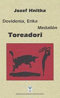 Dovidenia, Erika Medailón Toreadori