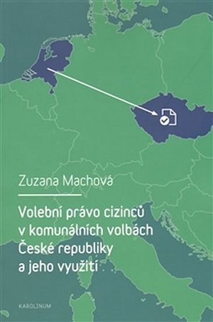 Volební právo cizinců v komunálních volbách České republiky a jeho využití