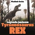 Legenda jménem Tyrannosaurus rex