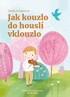 Jak kouzlo do houslí vklouzlo