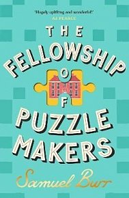 The Fellowship of Puzzlemakers: The most hotly-anticipated, extraordinary and unmissable debut novel of 2024