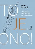 To je ono! - Praktická psychologie pro manažery