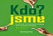 Kdo jsme? / Who are we? - Rozmanitost rolí speciálního pedagoga očima speciálního pedagoga / Variety of roles of special educational needs teachers as perceived by special educational needs teachers