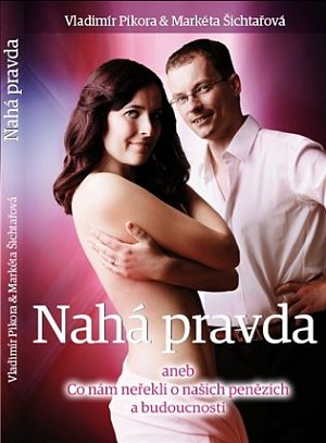 Nahá pravda aneb co nám neřekli o našich penězích a budoucnosti