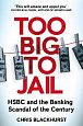 Too Big to Jail: HSBC and the Banking Scandal of the Century