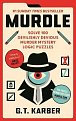 Murdle: 1 Sunday Times Bestseller: Solve 100 Devilishly Devious Murder Mystery Logic Puzzles