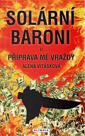 Solární baroni II. - Příprava mé vraždy