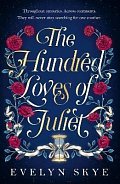 The Hundred Loves of Juliet: An epic reimagining of a legendary love story, 1.  vydání