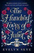The Hundred Loves of Juliet: An epic reimagining of a legendary love story, 1.  vydání