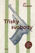 Třísky svobody - Povídky zpoza ostnatého drátu