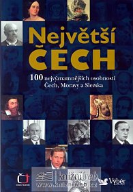 Největší Čech - 100 nejvýznamějších osobností Čech, Moravy a Slezska