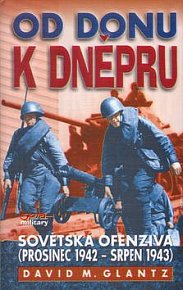 Od Donu k Dněpru - Sovětská ofenziva (prosinec 1942 - srpen 1943)