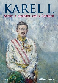 Karel I. - Světec a poslední král v Čechách, 1.  vydání