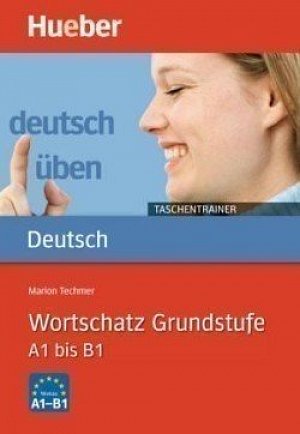 Deutsch üben Taschentrainer: Wortschatz Grundstufe A1 - B1