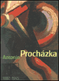 Antonín Procházka 1882-1945
