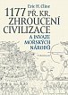 1177 př. Kr. Zhroucení civilizace a invaze mořských národů