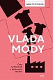 Vláda módy - Cena rychlé módy a budoucnost oblečení