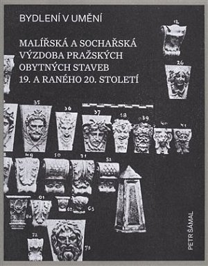 Bydlení v umění - Malířská a sochářská výzdoba pražských obytných staveb 19. a raného 20. století