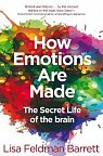 How Emotions Are Made : The Secret Life of the Brain