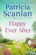 Happy Ever After: Warmth, wisdom and love on every page - if you treasured Maeve Binchy, read Patricia Scanlan