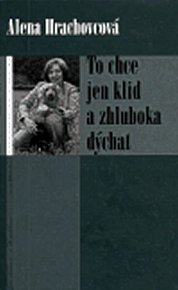 To chce jen klid a zhluboka dýchat