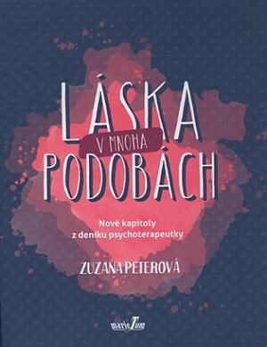Láska v mnoha podobách - Nové kapitoly z deníku psychoterapeutky