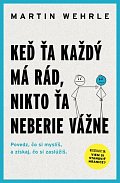 Keď ťa každý má rád, nikto ťa neberie vážne