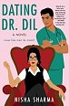 Dating Dr. Dil : A Novel