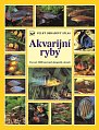 Akvarijní ryby - Velký obrazový atlas