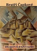 Bratři Čapkové: Prózy a divadelní hry z let 1907–1912