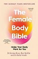 The Female Body Bible: Make Your Body Work For You