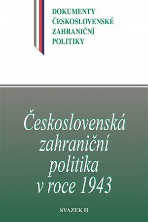 Československá zahraniční politika v roce 1943 - svazek II.