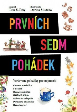 Prvních sedm pohádek - Veršované pohádky pro nejmenší