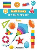 Tvary - Malé kroky se samolepkami 4+