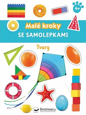 Tvary - Malé kroky se samolepkami 4+