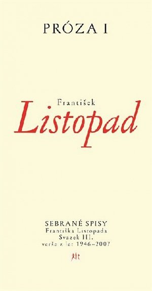 Próza I - Sebrané spisy Františka Listopada – svazek III. Verše z let 1946–2007