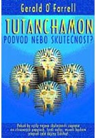 Tutanchamon - Podvod, nebo skutečnost?