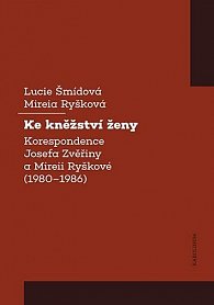 Ke kněžství ženy - Korespondence Josefa Zvěřiny a Mireii Ryškové (1980-1986)