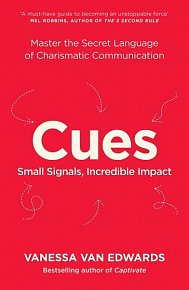 Cues : Master the Secret Language of Charismatic Communication