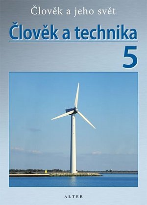 Člověk a technika 5/3 - Přírodověda pro 5. ročník ZŠ