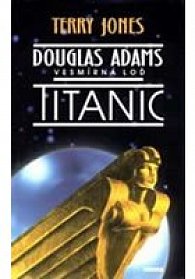 Douglas Adams Vesmírná loď TITANIC