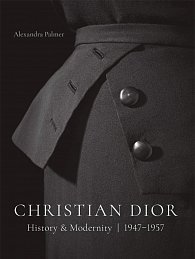 Christian Dior:  History and Modernity, 1947-1957