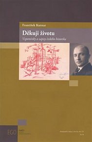 Děkuji životu - Vzpomínky a zápisy českého historika