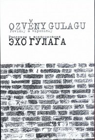 Ozvěny Gulagu / Echo Gulaga - Povídky a vzpomínky / Rasskazy i vospominanija