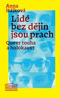 Lidé bez dějin jsou prach - Queer touha a holokaust