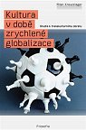 Kultura v době zrychlené globalizace - Studie k transkulturnímu obratu