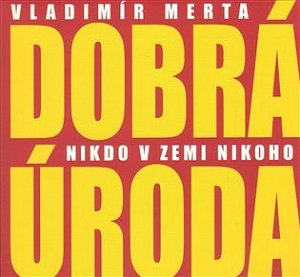 Dobrá úroda - Nikdo v zemi nikoho - CD