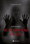 Rozhovory se sériovými vrahy - Ti nejhorší vyprávějí svůj příběh