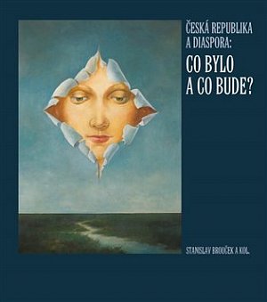 Česká republika a diaspora - Co bylo a co bude?